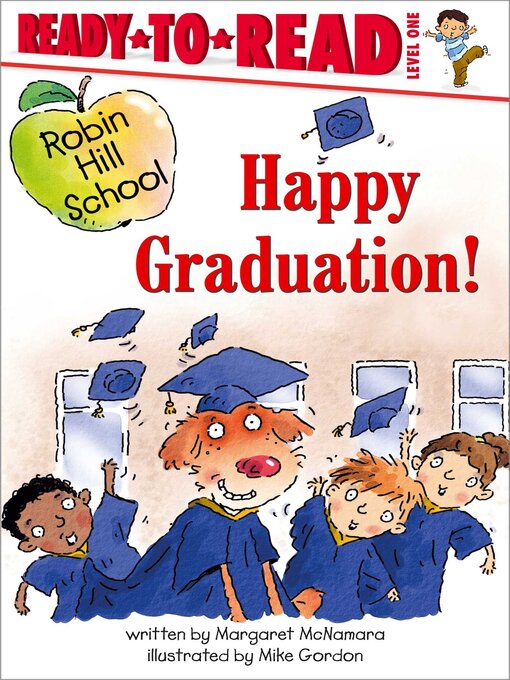Title details for Happy Graduation!: Ready-to-Read Level 1 (with audio recording) by Margaret McNamara - Wait list